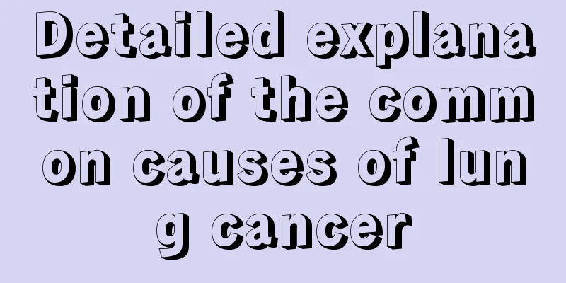 Detailed explanation of the common causes of lung cancer