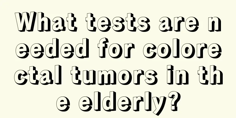 What tests are needed for colorectal tumors in the elderly?