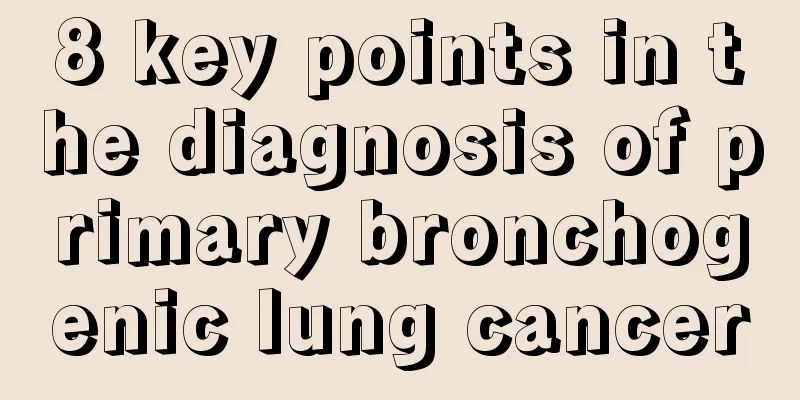 8 key points in the diagnosis of primary bronchogenic lung cancer