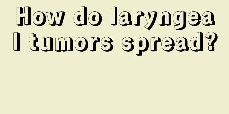 How do laryngeal tumors spread? 