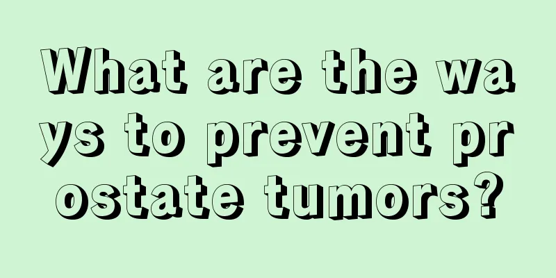What are the ways to prevent prostate tumors?