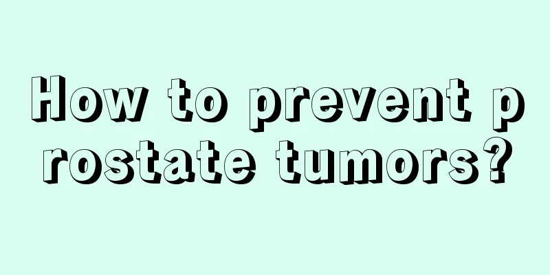 How to prevent prostate tumors?
