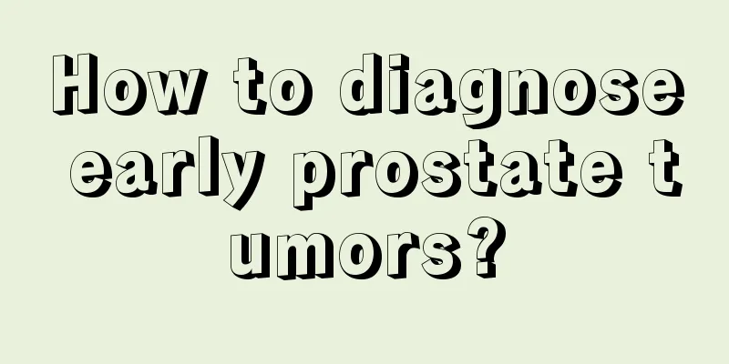 How to diagnose early prostate tumors?