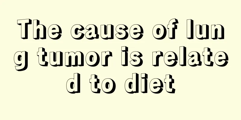 The cause of lung tumor is related to diet
