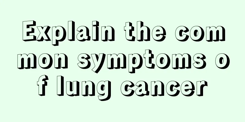 Explain the common symptoms of lung cancer