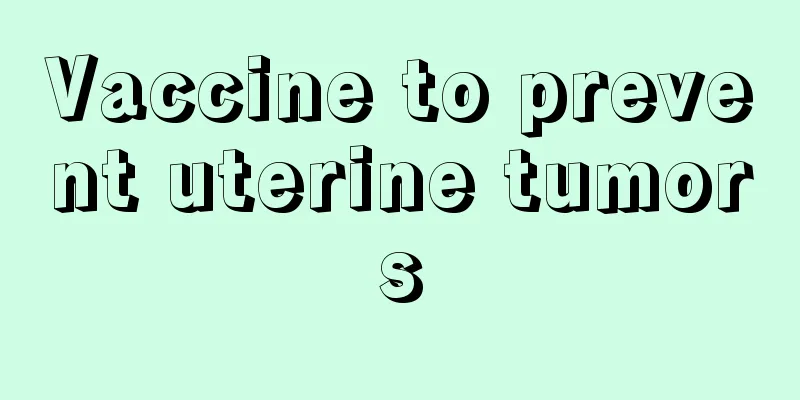 Vaccine to prevent uterine tumors