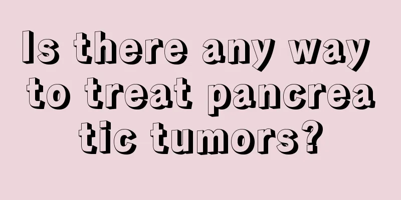 Is there any way to treat pancreatic tumors?