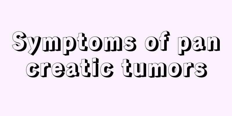 Symptoms of pancreatic tumors
