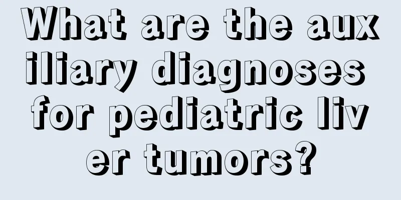 What are the auxiliary diagnoses for pediatric liver tumors?