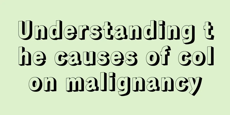 Understanding the causes of colon malignancy
