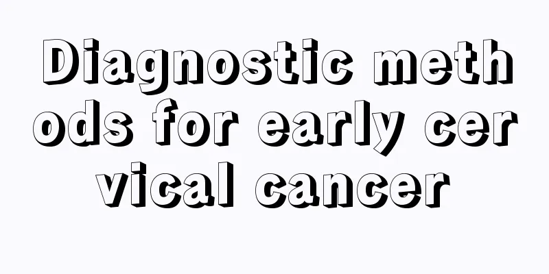 Diagnostic methods for early cervical cancer