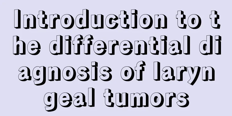 Introduction to the differential diagnosis of laryngeal tumors
