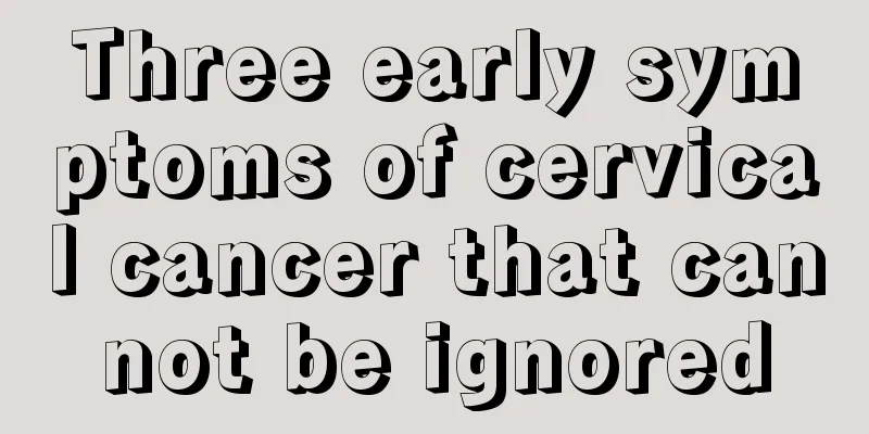 Three early symptoms of cervical cancer that cannot be ignored