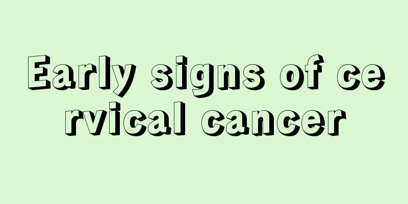 Early signs of cervical cancer