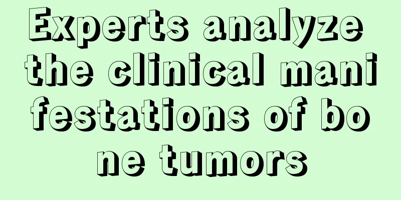 Experts analyze the clinical manifestations of bone tumors