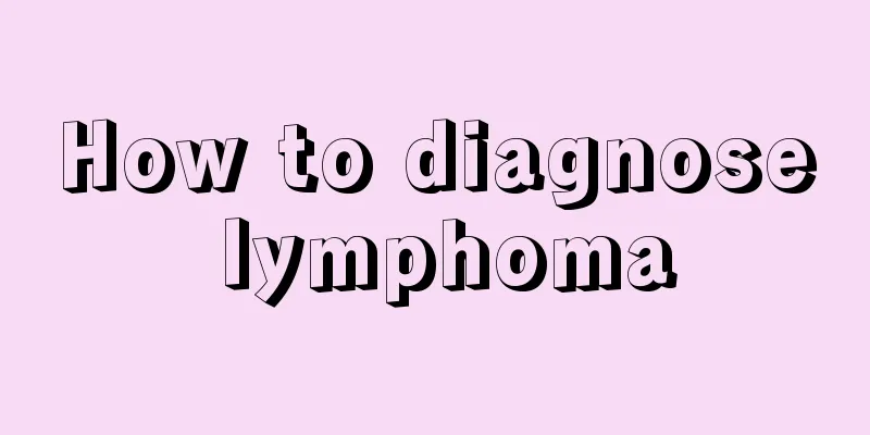 How to diagnose lymphoma