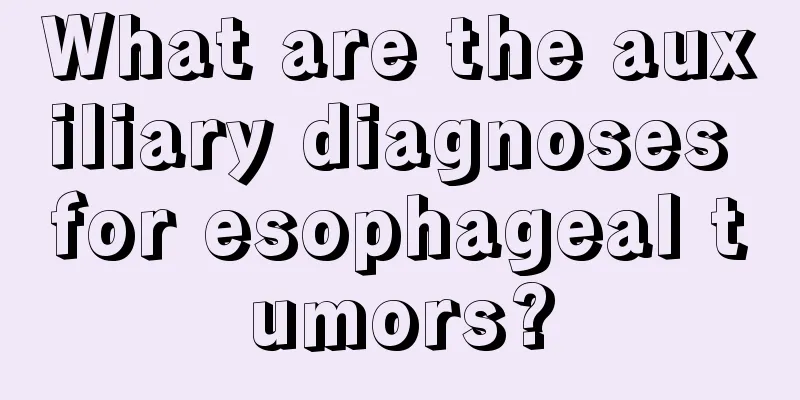 What are the auxiliary diagnoses for esophageal tumors?