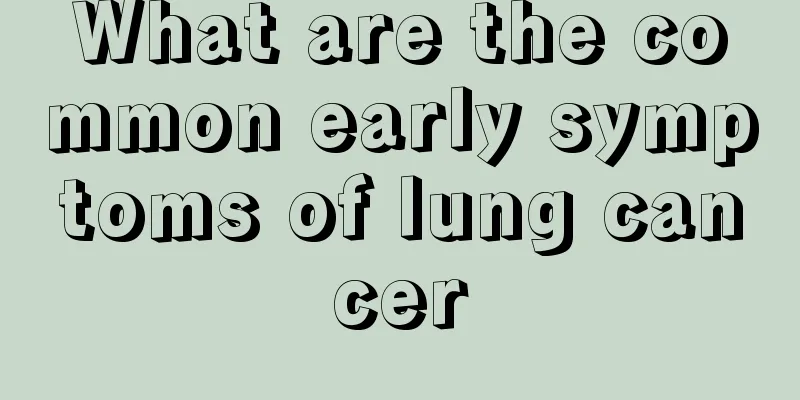 What are the common early symptoms of lung cancer