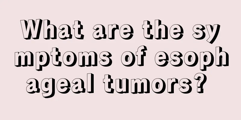 What are the symptoms of esophageal tumors? 