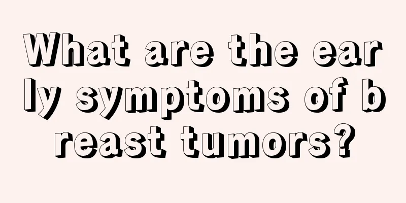 What are the early symptoms of breast tumors?