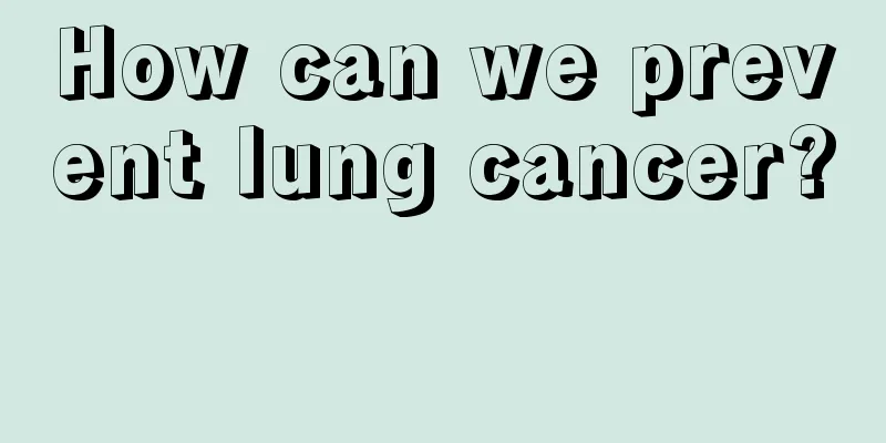 How can we prevent lung cancer? 