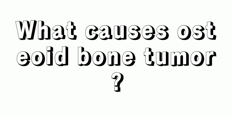 What causes osteoid bone tumor?