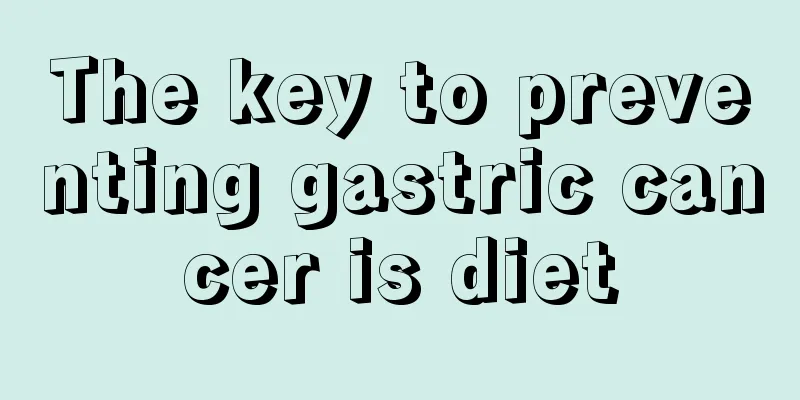 The key to preventing gastric cancer is diet