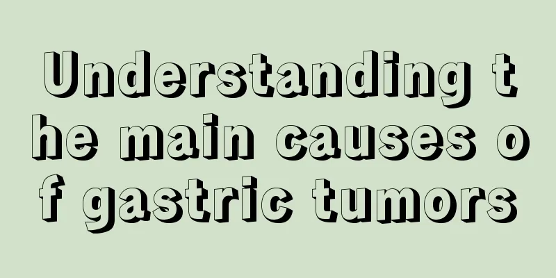 Understanding the main causes of gastric tumors