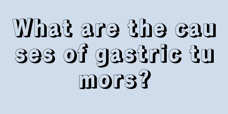 What are the causes of gastric tumors?