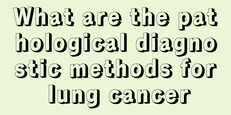 What are the pathological diagnostic methods for lung cancer