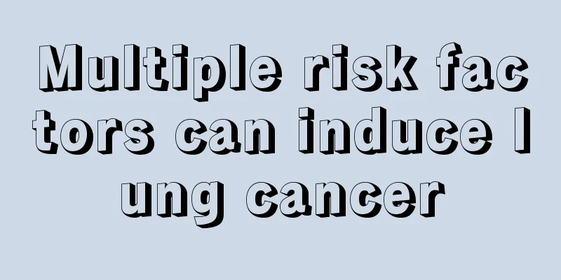Multiple risk factors can induce lung cancer