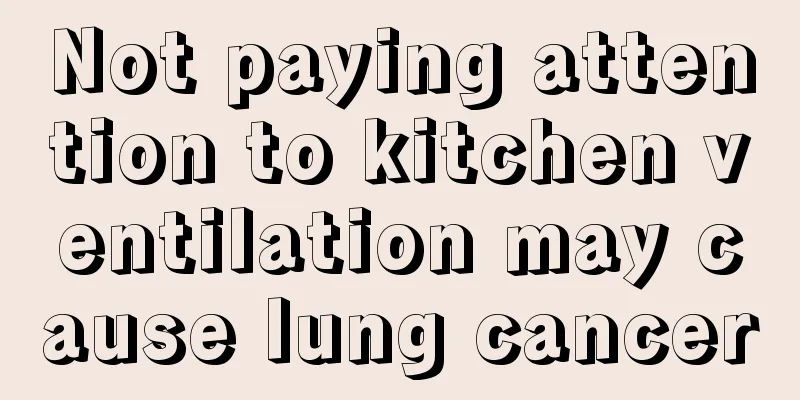 Not paying attention to kitchen ventilation may cause lung cancer