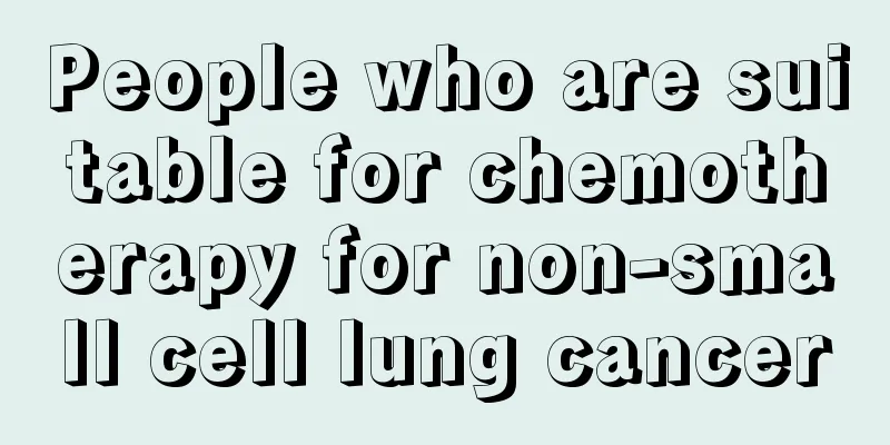 People who are suitable for chemotherapy for non-small cell lung cancer