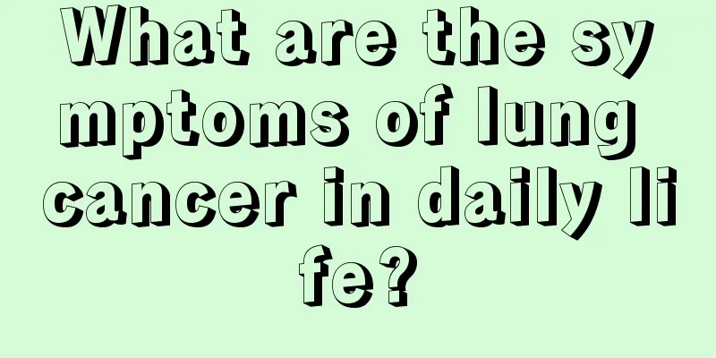 What are the symptoms of lung cancer in daily life?