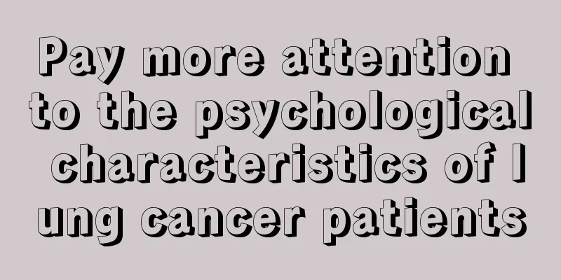 Pay more attention to the psychological characteristics of lung cancer patients