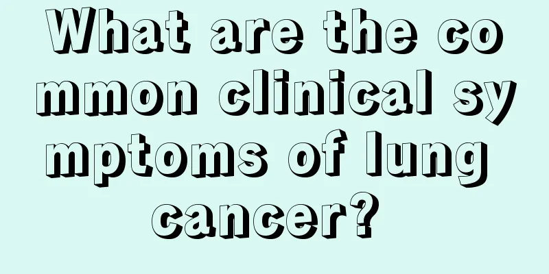 What are the common clinical symptoms of lung cancer? 