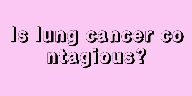 Is lung cancer contagious?