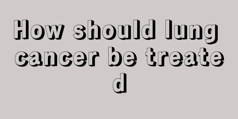 How should lung cancer be treated