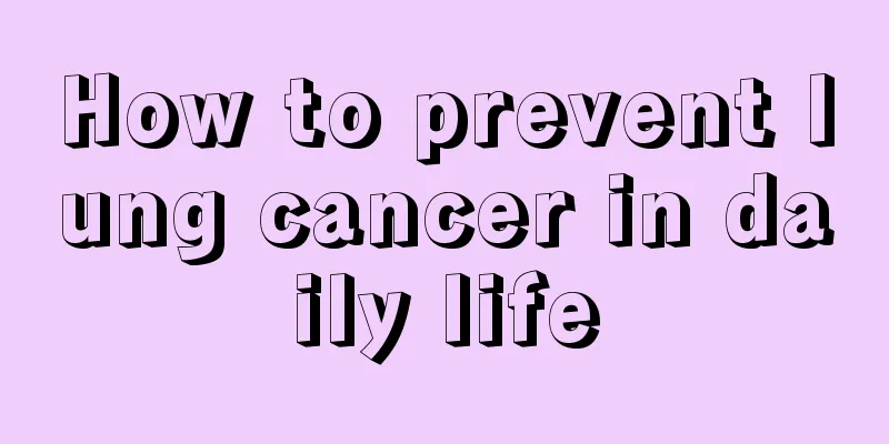 How to prevent lung cancer in daily life