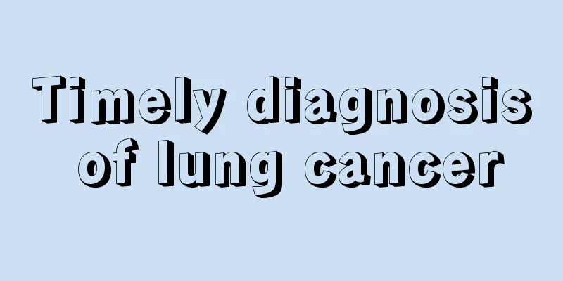 Timely diagnosis of lung cancer