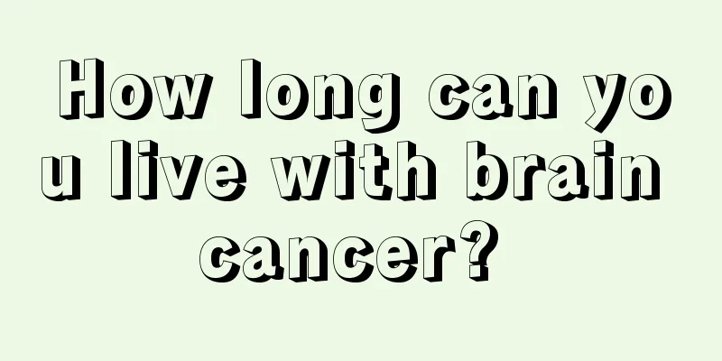 How long can you live with brain cancer? 