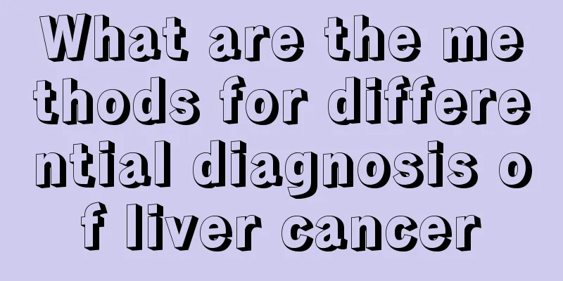 What are the methods for differential diagnosis of liver cancer