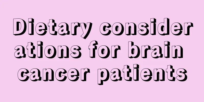 Dietary considerations for brain cancer patients