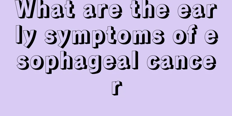 What are the early symptoms of esophageal cancer