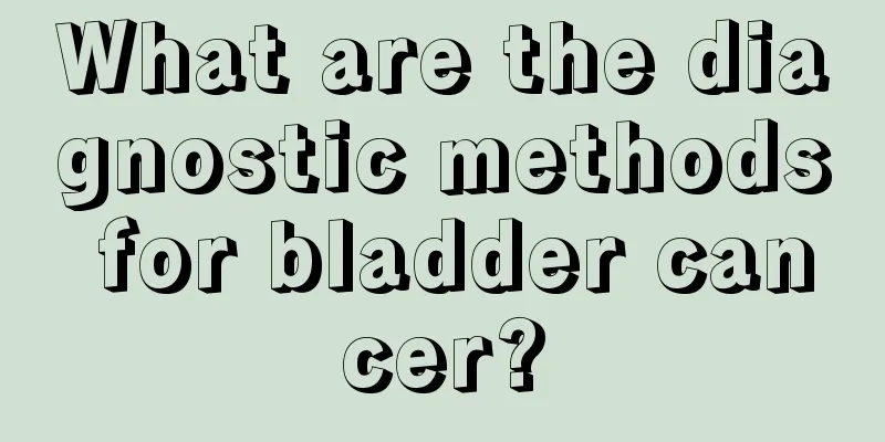 What are the diagnostic methods for bladder cancer?