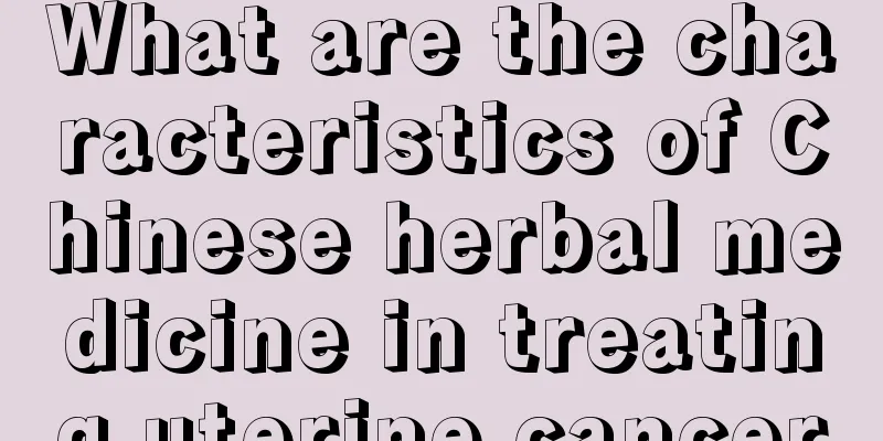 What are the characteristics of Chinese herbal medicine in treating uterine cancer