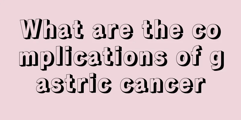 What are the complications of gastric cancer