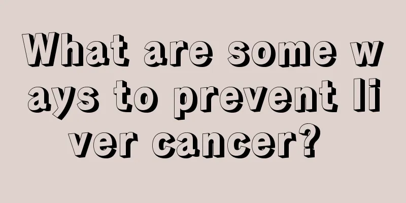 What are some ways to prevent liver cancer? 
