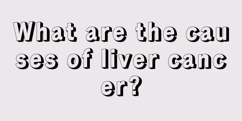 What are the causes of liver cancer?