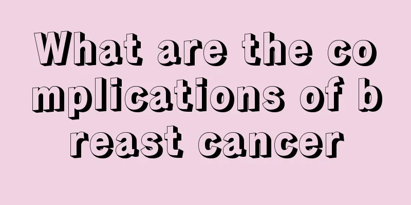 What are the complications of breast cancer